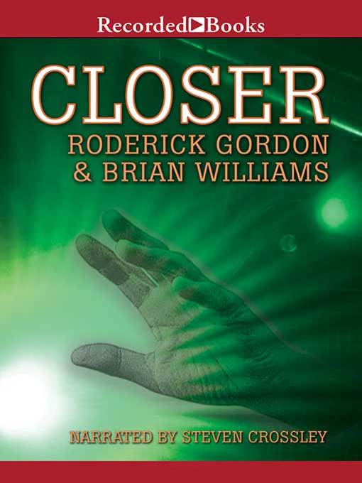 Title details for Closer by Roderick Gordon - Wait list